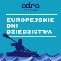 Europejskie Dni Dziedzictwa - Warsztat ornitologiczny połączony ze spływem kajakowym
