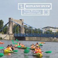 BEZPŁATNY SPŁYW „Poznaj Wrocław z perspektywy rzeki”